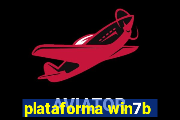 plataforma win7b